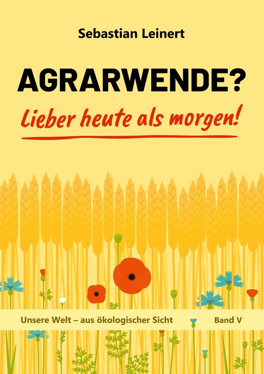 Produktbild: Agrarwende? Lieber heute als morgen!