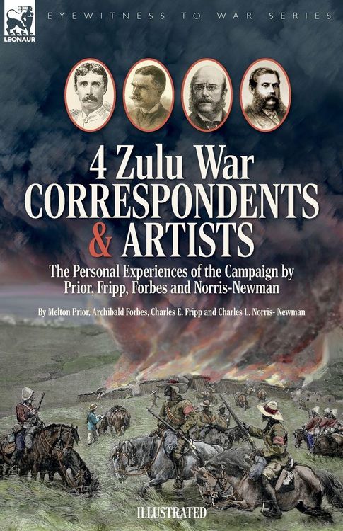 Produktbild: Four Zulu War Correspondents & Artists The Personal Experiences of the Campaign by Prior, Fripp, Forbes and Norris-Newman