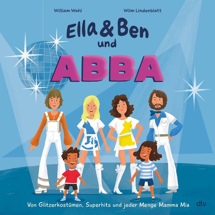 Produktbild: Ella & Ben und ABBA &ndash; Von Glitzerkost&uuml;men, Superhits und jeder Menge Mamma Mia