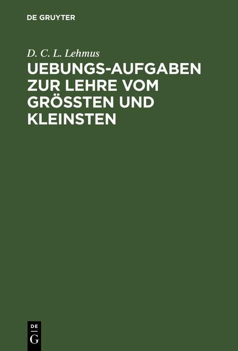 Produktbild: Uebungs-Aufgaben zur Lehre vom Gr&ouml;&szlig;ten und Kleinsten