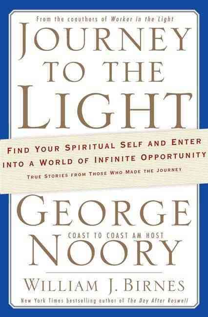 Produktbild: Journey to the Light: Find Your Spiritual Self and Enter Into a World of Infinite Opportunity: True Stories from Those Who Made the Journey