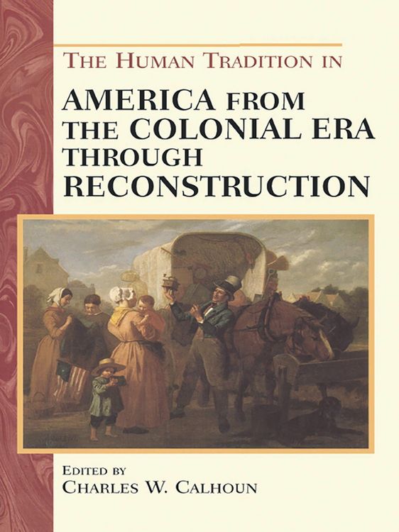 Produktbild: The Human Tradition in America from the Colonial Era through Reconstruction