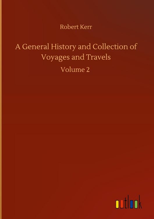 Produktbild: A General History and Collection of Voyages and Travels