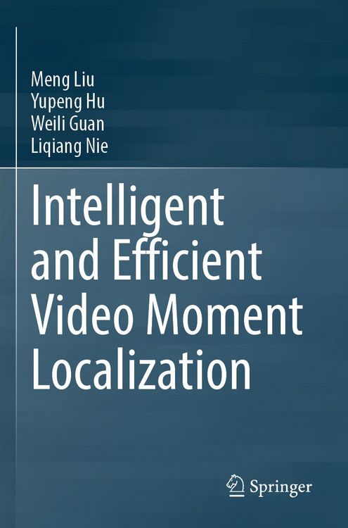 Produktbild: Intelligent and Efficient Video Moment Localization