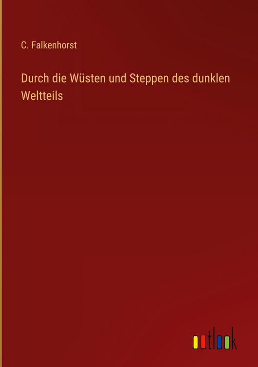 Produktbild: Durch die W&uuml;sten und Steppen des dunklen Weltteils