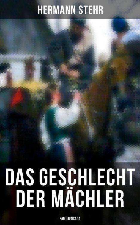 Produktbild: Das Geschlecht der M&auml;chler (Familiensaga)