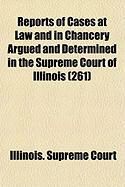 Produktbild: Reports of Cases at Law and in Chancery Argued and Determined in the Supreme Court of Illinois (261)