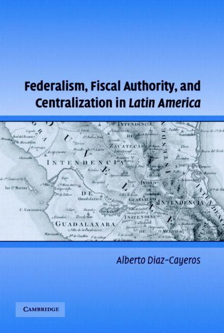 Produktbild: Federalism, Fiscal Authority, and Centralization in Latin America