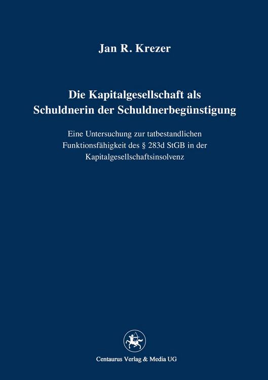Produktbild: Die Kapitalgesellschaft als Schuldnerin der Schuldnerbeg&uuml;nstigung