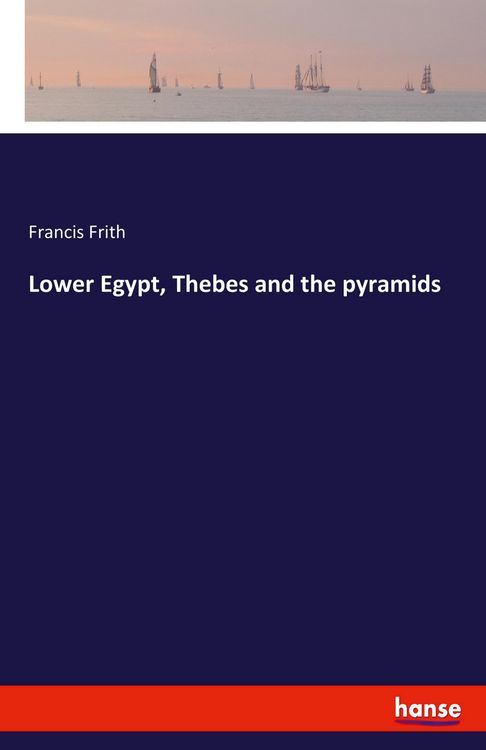 Produktbild: Lower Egypt, Thebes and the pyramids
