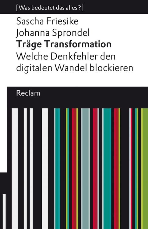 Produktbild: Träge Transformation. Welche Denkfehler den digitalen Wandel blockieren