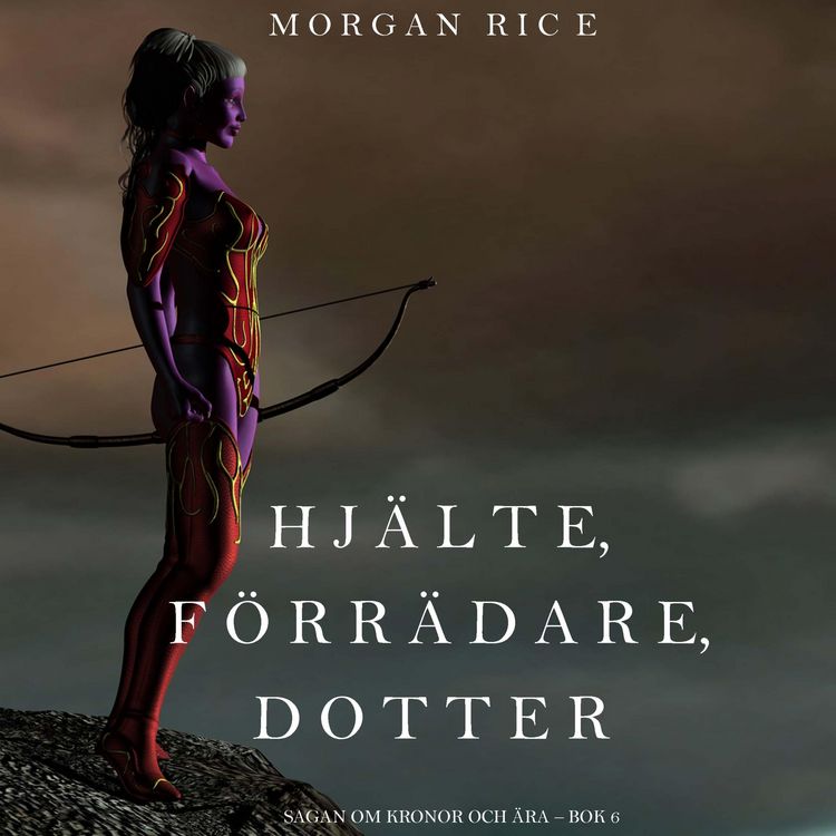 Produktbild: Hj&auml;lte, f&ouml;rr&auml;dare, dotter (Sagan om kronor och &auml;ra &ndash; bok 6)