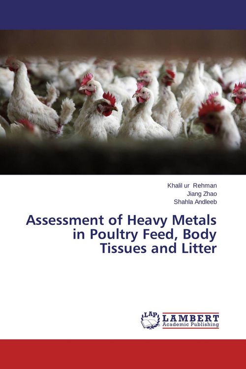 Produktbild: Assessment of Heavy Metals in Poultry Feed, Body Tissues and Litter