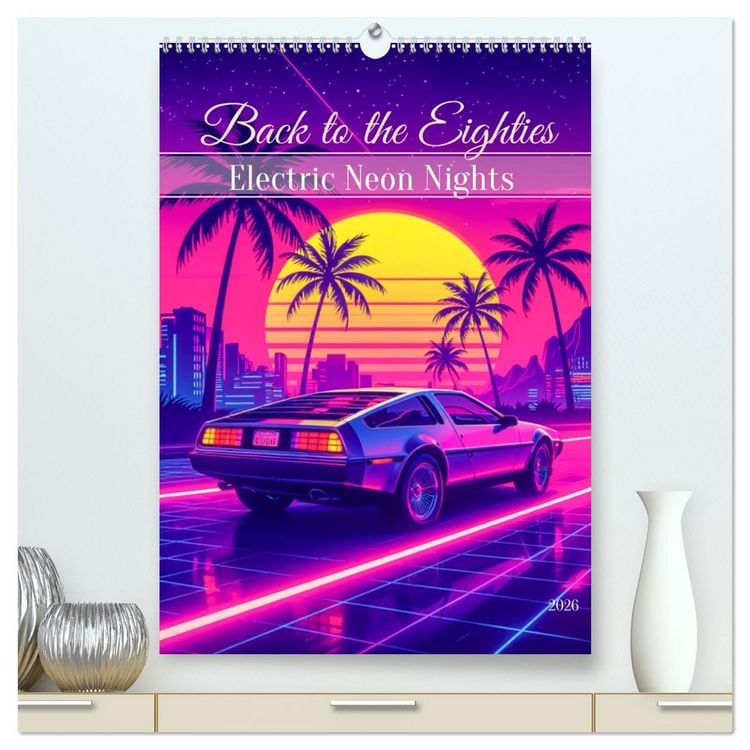 Produktbild: Back to the Eighties - Electric Neon Nights (hochwertiger Premium Wandkalender 2026 DIN A2 hoch), Kunstdruck in Hochglanz