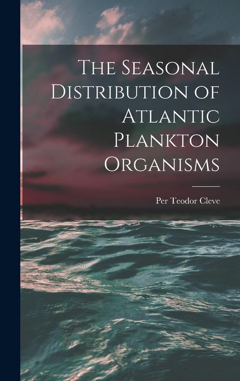 Produktbild: The Seasonal Distribution of Atlantic Plankton Organisms