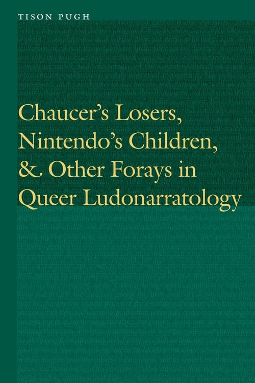 Produktbild: Chaucer's Losers, Nintendo's Children, and Other Forays in Queer Ludonarratology