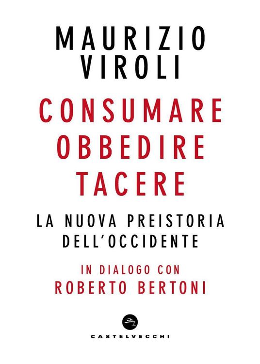 Produktbild: Consumare, obbedire, tacere. La nuova preistoria dell'Occidente. In dialogo con Roberto Bertoni