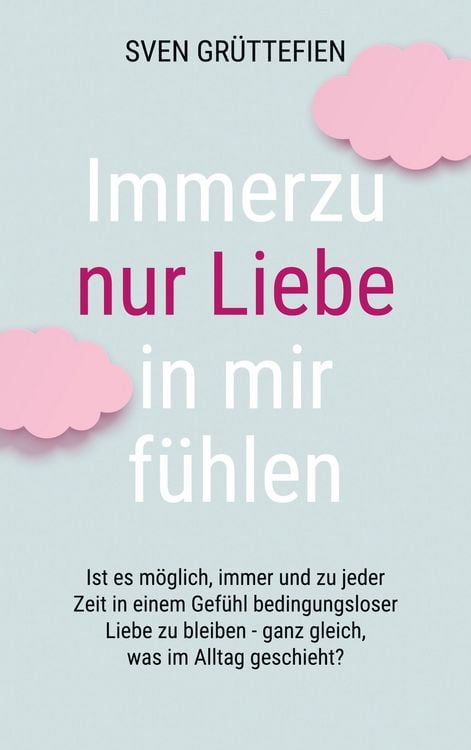 Produktbild: Immerzu nur Liebe in mir f&uuml;hlen