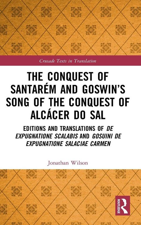 Produktbild: The Conquest of Santar&eacute;m and Goswin's Song of the Conquest of Alc&aacute;cer do Sal