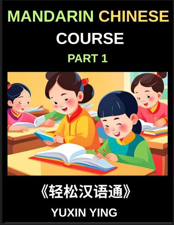 Produktbild: Mandarin Chinese Course (Part 1)- Self-learn Chinese Language Guide with Easy Lessons, Vocabulary, Words, Sentences, Phrases, Grammar Points, Pinyin,