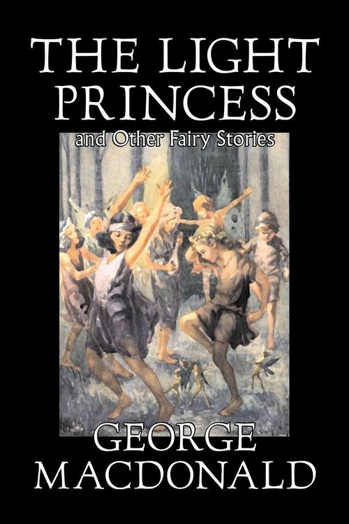 Produktbild: The Light Princess and Other Fairy Stories by George Macdonald, Fiction, Classics, Action & Adventure