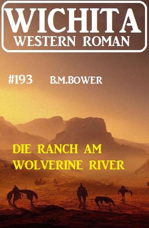Produktbild: Die Ranch am Wolverine River: Wichita Western Roman 193