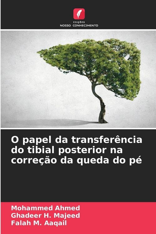 Produktbild: O papel da transfer&ecirc;ncia do tibial posterior na corre&ccedil;&atilde;o da queda do p&eacute;