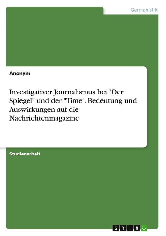 Produktbild: Investigativer Journalismus bei "Der Spiegel" und der "Time". Bedeutung und Auswirkungen auf die Nachrichtenmagazine