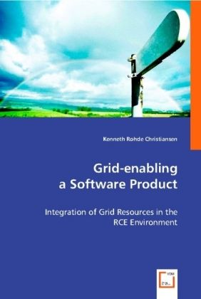 Produktbild: Rohde Christiansen, K: Grid-enabling a Software Product
