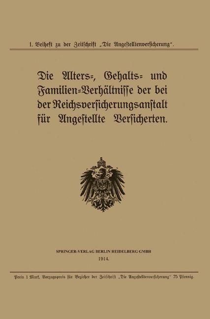 Produktbild: Die Alters-, Gehalts- und Familien-Verh&auml;ltnisse der bei der Reichsversicherungsanstalt f&uuml;r Angestellte Versicherten