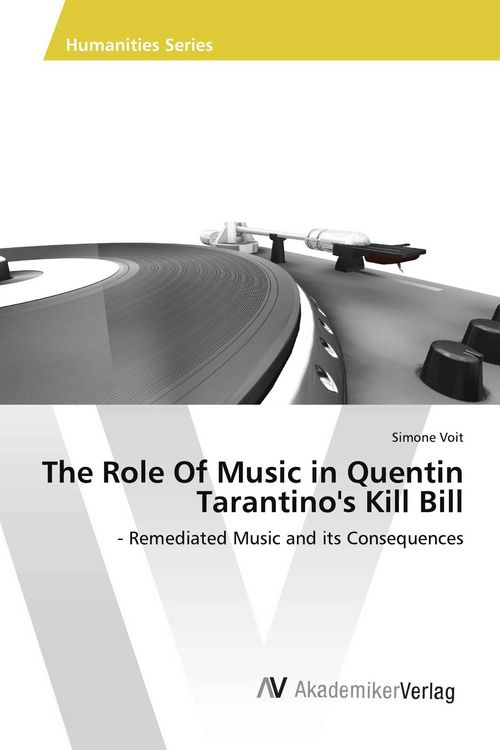 Produktbild: The Role Of Music in Quentin Tarantino's Kill Bill