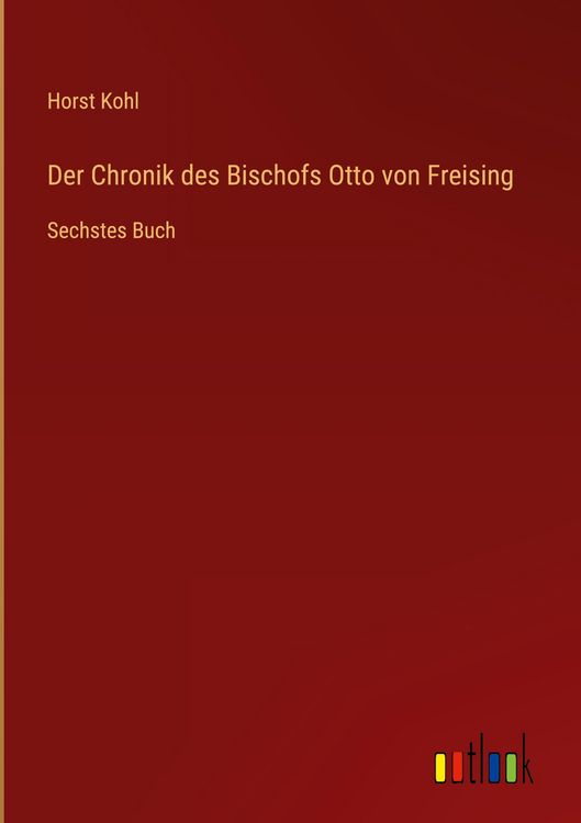 Produktbild: Der Chronik des Bischofs Otto von Freising