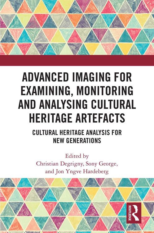 Produktbild: Advanced Imaging for Examining, Monitoring and Analysing Cultural Heritage Artefacts