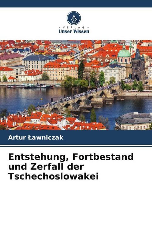 Produktbild: Entstehung, Fortbestand und Zerfall der Tschechoslowakei