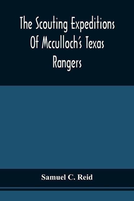 Produktbild: The Scouting Expeditions Of Mcculloch'S Texas Rangers