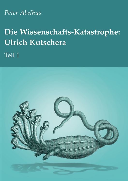 Produktbild: Die Wissenschafts-Katastrophe: Ulrich Kutschera Teil 1