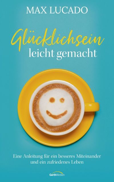 Produktbild: Gl&uuml;cklichsein leicht gemacht