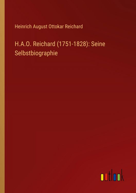 Produktbild: H.A.O. Reichard (1751-1828): Seine Selbstbiographie