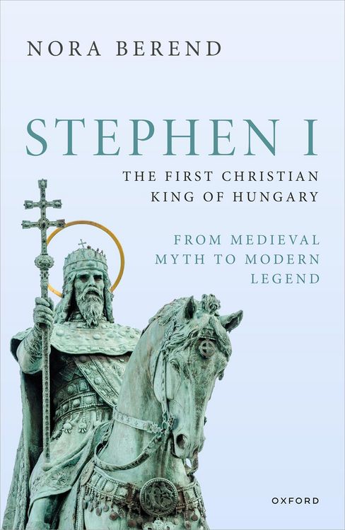 Produktbild: Stephen I, the First Christian King of Hungary