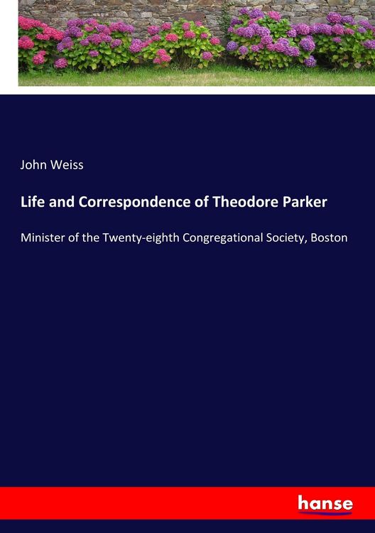 Produktbild: Life and Correspondence of Theodore Parker