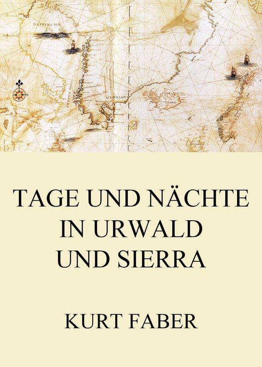Produktbild: Tage und N&auml;chte in Urwald und Sierra