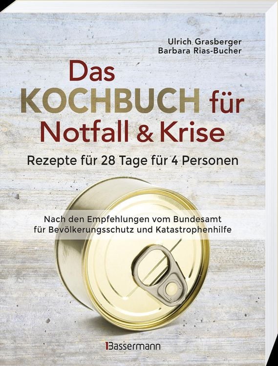 Produktbild: Das Kochbuch f&uuml;r Notfall und Krise - Rezepte f&uuml;r 28 Tage, 4 Personen 3 Mahlzeiten und 1 Snack pro Tag.
