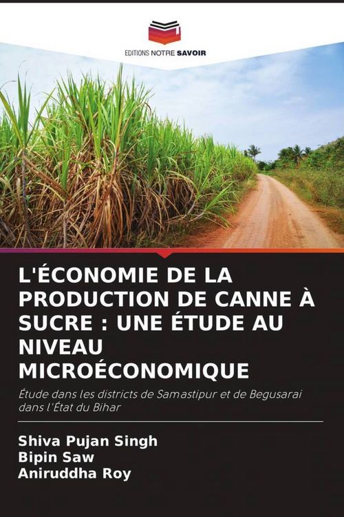 Produktbild: L'&eacute;conomie De La Production De Canne &Agrave; Sucre : Une &Eacute;tude Au Niveau Micro&eacute;conomique