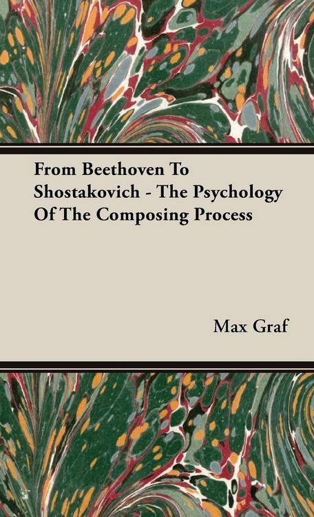 Produktbild: From Beethoven to Shostakovich - The Psychology of the Composing Process
