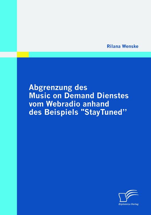 Produktbild: Abgrenzung des Music on Demand Dienstes vom Webradio anhand des Beispiels "StayTuned"