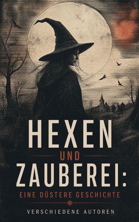 Produktbild: Hexen und Zauberei: Eine d&uuml;stere Geschichte