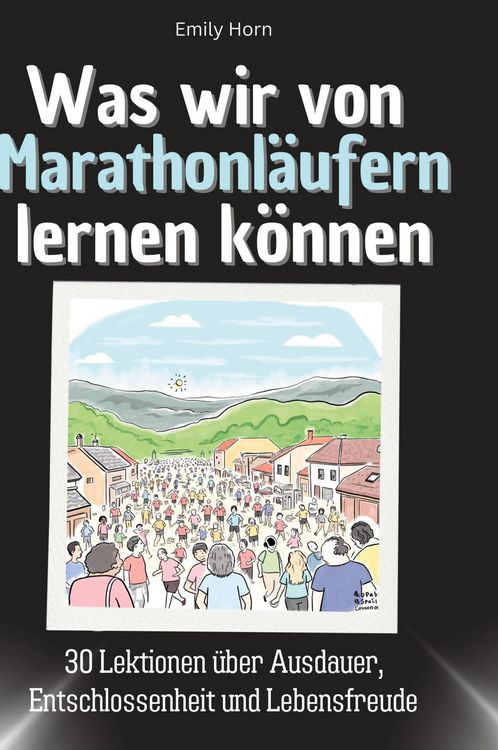 Produktbild: Was wir von Marathonl&auml;ufern lernen k&ouml;nnen