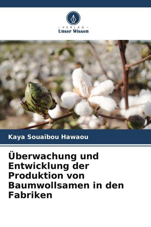 Produktbild: &Uuml;berwachung und Entwicklung der Produktion von Baumwollsamen in den Fabriken