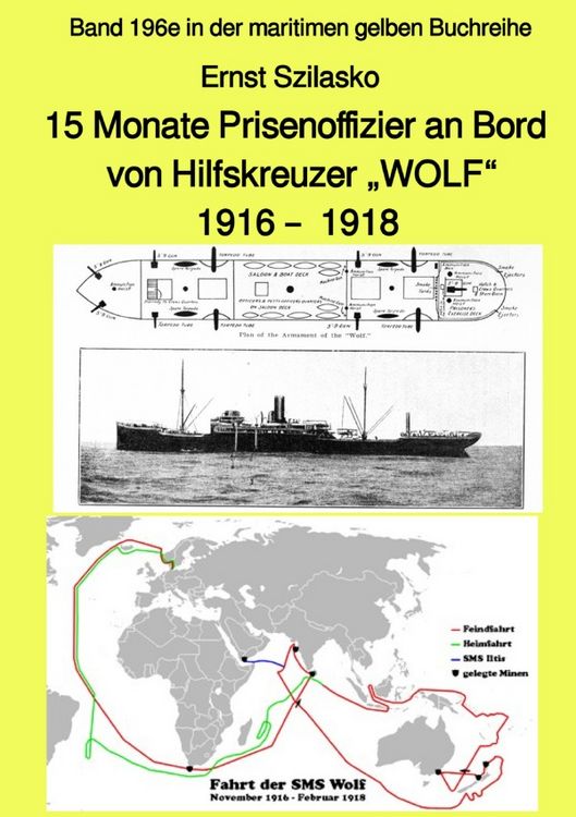 Produktbild: 15 Monate Prisenoffizier an Bord von Hilfskreuzer "WOLF" 1916 - 1918 - Band 196e in der maritimen gelben Buchreihe - bei J&uuml;rgen Ruszkowski