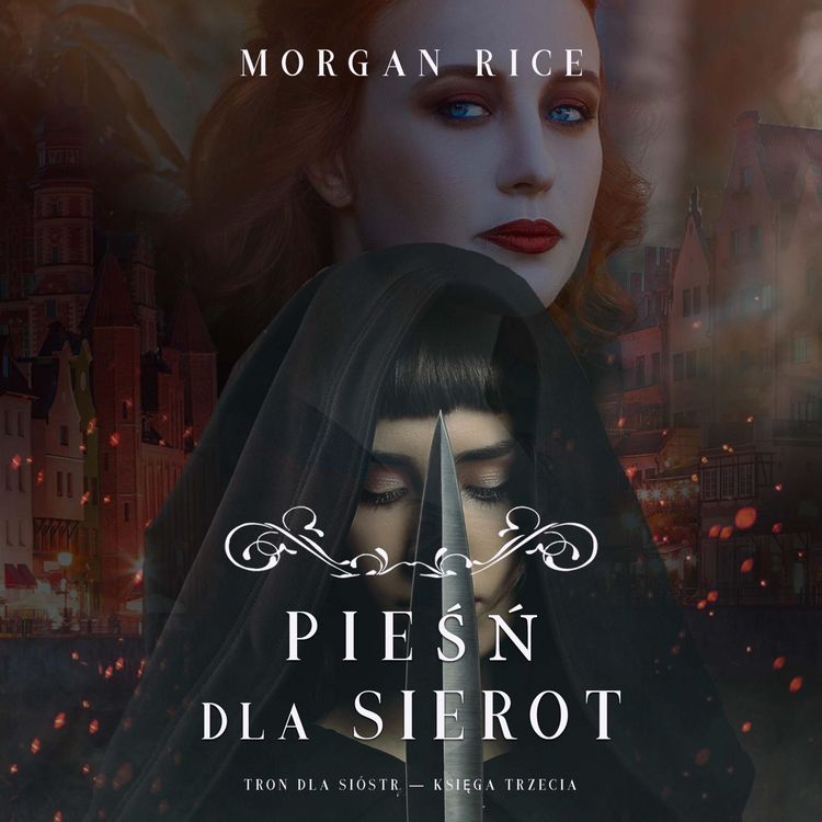 Produktbild: Pieśń dla sierot (Tron dla si&oacute;str &mdash; Księga Trzecia)